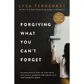 Forgiving What You Can't Forget