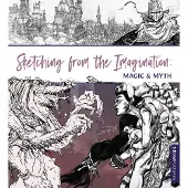 Sketching from the Imagination: Magic & Myth