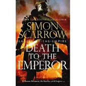 Death to the Emperor (Eagles of the Empire 21)