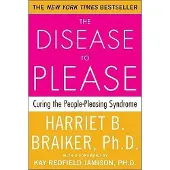 Disease to Please: Curing the People-Pleasing Syndrome