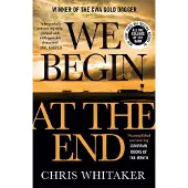 We Begin at the End