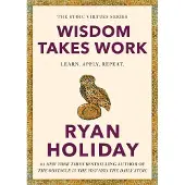 Wisdom Takes Work: Learn. Apply. Repeat.
