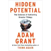 Hidden Potential: The Science of Achieving Greater Things