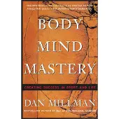 Body Mind Mastery - Creating Success in Sport and Life