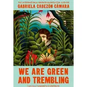 We Are Green and Trembling