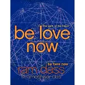 Be Love Now: The Path of the Heart