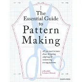 The Essential Guide to Pattern Making