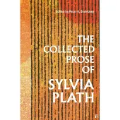 The Collected Prose of Sylvia Plath