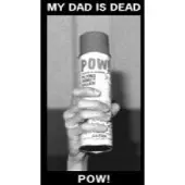 Konkurrent My Dad is Dead: Pow!