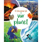 Vi Fokuserar På. Vår Planet