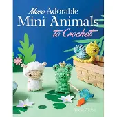 More Adorable Mini Animals to Crochet