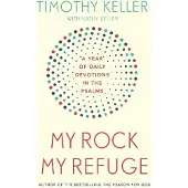 My Rock; My Refuge - A Year of Daily Devotions in the Psalms (Us Title- The