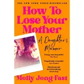 How to Lose Your Mother