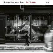 OUTHERE Shinya Fukumori Trio: For 2 Akis