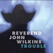 Ginza.se Reverend John Wilkins: Trouble