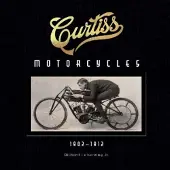 Curtiss Motorcycles- 1902-1912