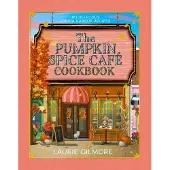 The Official Pumpkin Spice Café Cookbook