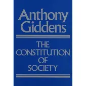 Constitution of Society - Outline of the Theory of Structuration