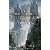 Complete Guide to Middle-Earth - The Definitive Guide to the World of J.r.r