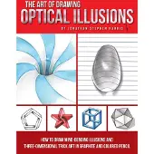 Art of Drawing Optical Illusions - How to Draw Mind-Bending Illusions and T