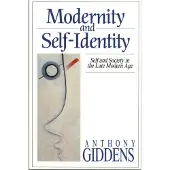 Modernity and Self-Identity - Self and Society in the Late Modern Age
