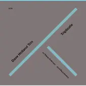 Ginza.se Dave Holland Trio: Triplicate
