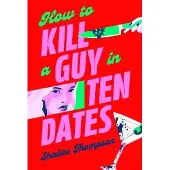 How to Kill a Guy in Ten Dates