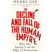 The Decline and Fall of the Human Empire