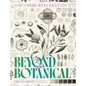 Beyond Botanical