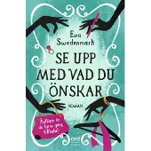 Se upp med vad du önskar