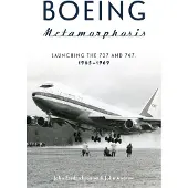 Boeing Metamorphosis - Launching the 737 and 747, 1965-1969
