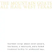 Konkurrent Mountain Goats: All Hail West Texas