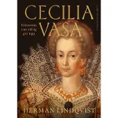 Cecilia Vasa : prinsessan som aldrig gav upp