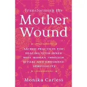 Transforming the Mother Wound