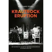 Wolfgang Seidel: Krautrock Eruption ? an Alte...