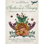 The Apothecary of Belonging- Seasonal Rituals and Practical Herbalism