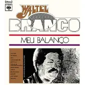 Ginza.se Waltel Branco: Meu Balanco