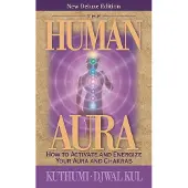 Human Aura - How to Activate and Energize Your Aura and Chakras