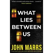 What Lies Between Us