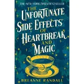 The Unfortunate Side Effects Of Heartbreak And Magic