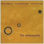 Ginza.se Liebman Dave/Adam Rudolph/Tatsuy: Unknowable