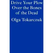 Drive your Plow over the Bones of the Dead