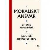 Moraliskt ansvar : att vara medmänniska
