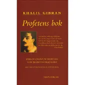 Profetens bok : samlad utgåva av Profeten och Profetens trädgård