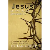 Jesus Ur Tre Olika Perspektiv