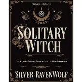 Solitary Witch - The Ultimate Book of Shadows for the New Generation