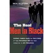 Real Men in Black - Evidence, Famous Cases, and True Stories of These Myste
