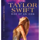 Taylor Swift: Rise of an Icon