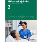 Hälso- och sjukvård 2, lärarhandledning