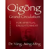 Qigong Grand Circulation For Spiritual Enlightenment